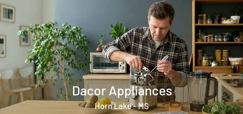 Dacor Appliances Horn Lake - MS