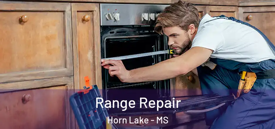  Range Repair Horn Lake - MS
