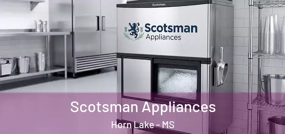  Scotsman Appliances Horn Lake - MS